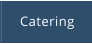 Catering