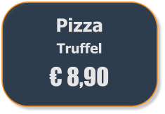 Pizza  Truffel € 8,90