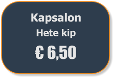 Kapsalon  Hete kip € 6,50