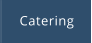 Catering