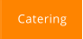 Catering